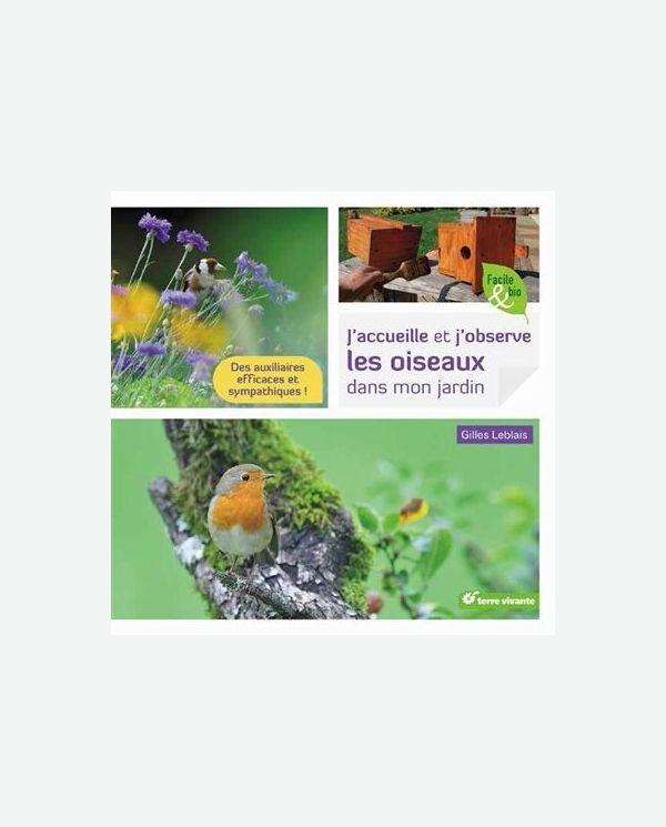 J'accueille et j'observe les oiseaux dans mon jardin Terre vivante