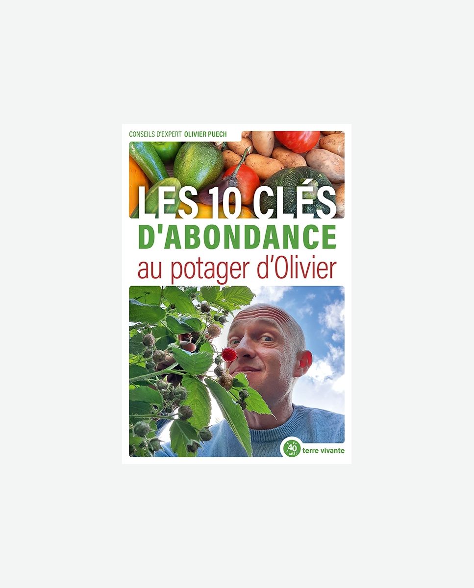 Les 10 clés d'abondance au potager d'Olivier