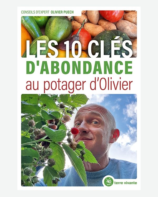 Les 10 clés d'abondance au potager d'Olivier
